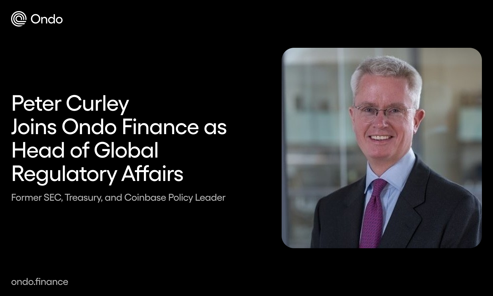 Ondo Finance Appoints Peter Curley, Former SEC, Treasury, and Coinbase Policy Leader, as Head of Global Regulatory Affairs