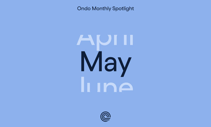 Ondo Monthly Spotlight: May 2025