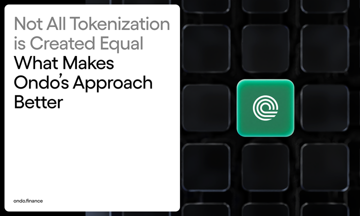 Not All Tokenization is Created Equal: What Makes Ondo’s Approach Better